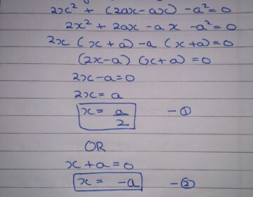 Quadratic equations : Solve the quadratic equation 2x^2 + ax – a^2 = 0 for x.