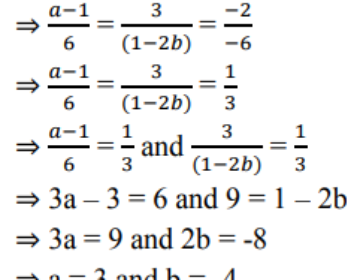 Find the value of a and b for which the system of linear equations has an infinite number of solutions: (a-1)x+3y=2, 6x+(1-2b)y=6