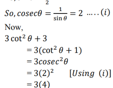 If sinθ=1/2, write the value of (3cot²θ+3)