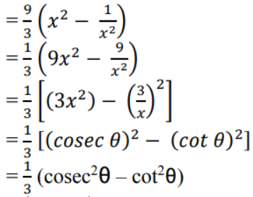 If 3x = cosecθ and 3/x = cotθ find the value of 3(x^2 – 1/x^2)