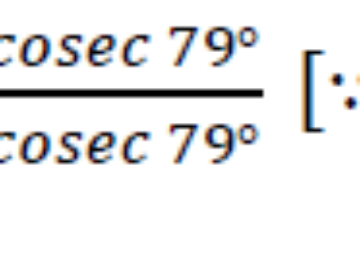 Without using trigonometric tables, evaluate: sec 11°/ cosec 79°