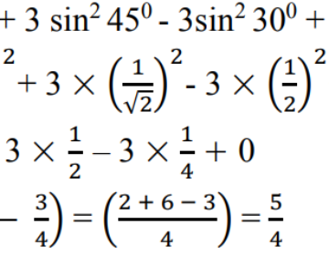 Evaluate: 2cos^2 60° + 3sin^2 45° – 3sin^2 30° + 2cos^2 90°