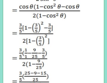 If cos θ = 3/5, show that (sinθ – cotθ)/ 2tanθ = 3/160