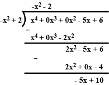 Find the quotient and the remainder when f(x) = x^4-5x+6 is divided by g(x)=2-x²