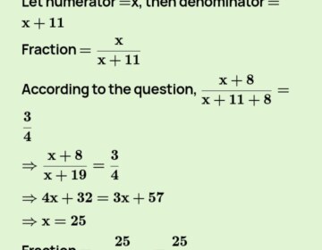 The denominator of a fraction is greater than its numerator by 11. If 8 is added to both its numerator and denominator, then it becomes 3/4 . Find the fraction.