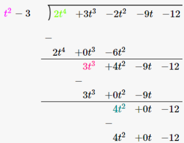 Check whether the first polynomial is a factor of the second polynomial by dividing the second polynomial by the first polynomial: (i) t2-3, 2t4 +3t3-2t2-9t-12 Q.2(1)